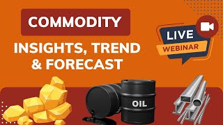 Commodities – Insights Trend Forecast 8 icicidirect [upl. by Alemrac72]