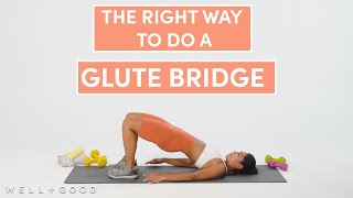 How To Do A Glute Bridge  The Right Way  WellGood [upl. by Sibbie]