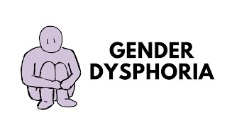 Gender Dysphoria [upl. by Ycam]