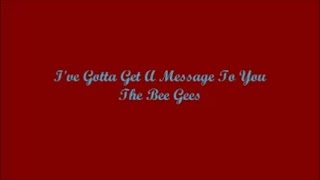 Ive Gotta Get A Message To You  The Bee Gees Lyrics [upl. by Sapphera]