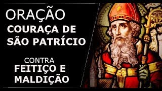 ORAÇÃO DE SÃO PATRÍCIO  ORAÇÃO FORTE CONTRA FEITIÇOS E MALDIÇÕES SAINT PATRICK [upl. by Engel263]