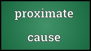 Proximate cause Meaning [upl. by Farrica]