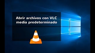 Como poner reproductor VLC predeterminado en Windows 10 [upl. by Aierb365]