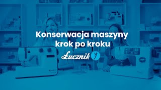 Łucznik Konserwacja maszyny do szycia Krok po kroku [upl. by Letizia108]