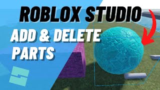 Roblox Studio How to Add and Delete Objects [upl. by Yuri39]