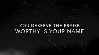 Worthy  Elevation Worship Lyric Video [upl. by Nachison]