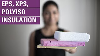 EPS XPS amp Polyiso insulation  everything you need to know [upl. by Ahras]