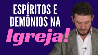 ESPÍRITOS que se manifestam nas IGREJAS evangélicas e pentecostais [upl. by Zzaj910]