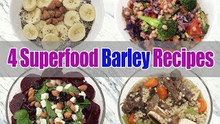 4 Superfood BARLEY Recipes  Breakfast Lunch Dinner  Joanna Soh [upl. by Hainahpez964]