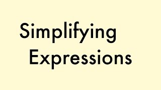 Simplifying Expressions [upl. by Assiral145]