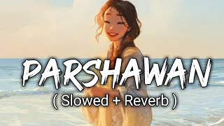 Parshawan   Slowed  Reverb   Harnoor  Lofi music  New Punjabi Song 2021 [upl. by Christoper843]