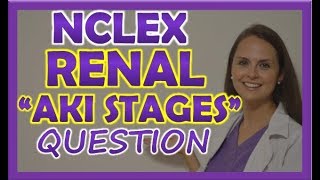 Renal NCLEX Review Question on Acute Kidney Injury Stages [upl. by Neumeyer]