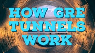 How GRE Tunnels Work  VPN Tunnels Part 1 [upl. by Gurtner]