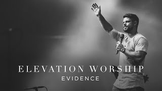 Evidence  Live  Elevation Worship [upl. by Anirad]