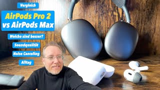 AirPods Pro 2 vs AirPods Max Vergleich Es gibt einen klaren Sieger [upl. by Eeznyl]