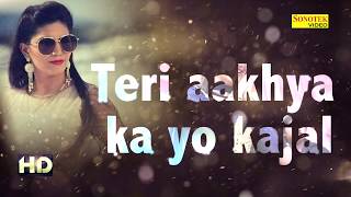 Sapna Super Hit Song Teri Aakhya Ka Yo Kajal  Lyrics Video  New Haryanvi Song 2018  Sonotek [upl. by Cinderella]