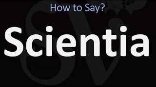 How to Pronounce Scientia CORRECTLY [upl. by Eenel]