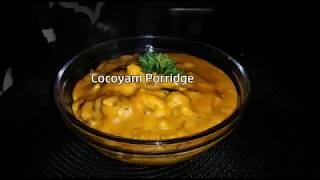 Best Cocoyam Porridge Nuhu  Obaapa Recipe [upl. by Arual]