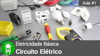 Eletricidade Básica  Aula 1  Circuito Elétrico [upl. by Adnahsam]