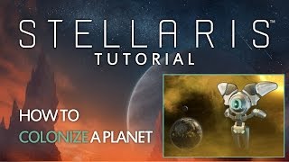 Stellaris  Tutorial  How to colonize a planet [upl. by Ablasor414]