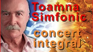 Toamna Simfonic Concert Integral [upl. by Llenrad183]