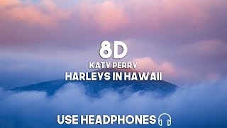 Katy Perry  Harleys In Hawaii 8D Audio [upl. by Laurel]