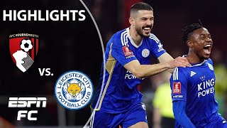 Bournemouth vs Leicester City  FA Cup Highlights  ESPN FC [upl. by Ahsiekar238]