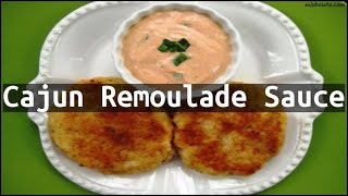 Recipe Cajun Remoulade Sauce [upl. by Aldous]